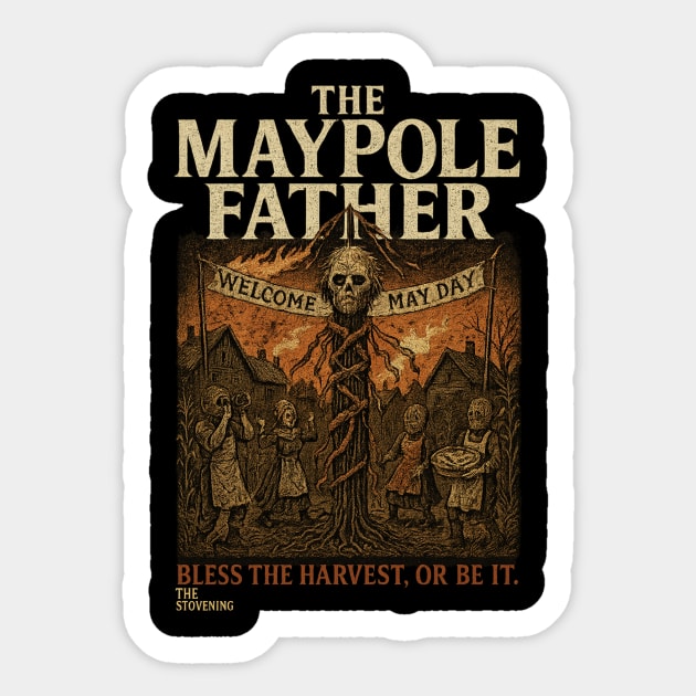 The Maypole Father: Be careful not to become the harvest Sticker by Randy 's Store